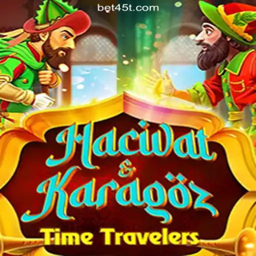 Exploring the World of HacivatandKaragoz on the 45T.COM Platform