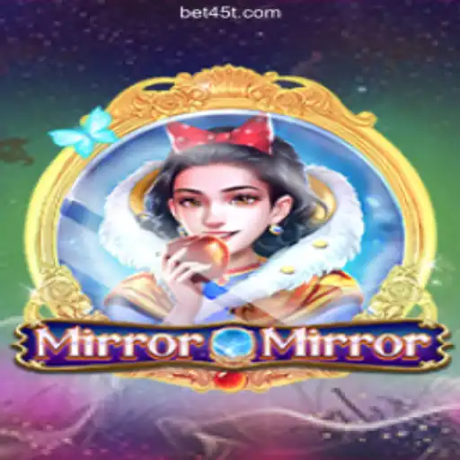 Discover the Enchanting World of MirrorMirror on 45T.COM Platform - Oficial Slots Brasil #1